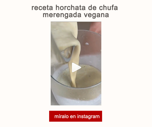 Receta Horchata Chufa Merengada Vegana Afuegolento V